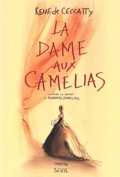 La Dame aux camélias. D'après le roman d'Alexandre Dumas fils