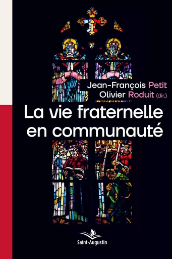 La vie fraternelle en communauté selon saint Augustin -  - SAINT AUGUSTIN