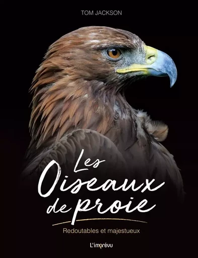 Les Oiseaux de proie - Tom Jackson - L'IMPREVU