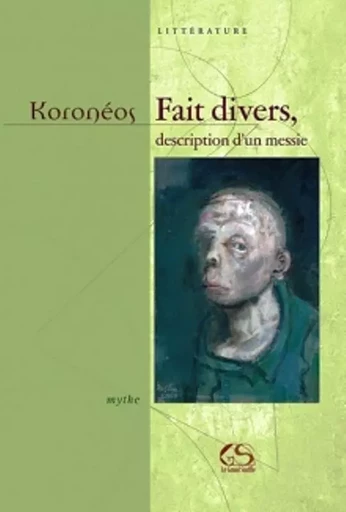 FAIT DIVERS, DESCRIPTION D'UN MESSIE -  KORONEOS - GRAND SOUFFLE