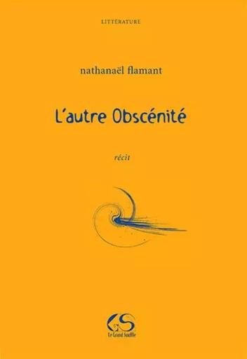 L'AUTRE OBSCENITE - nathanaël flamant - GRAND SOUFFLE