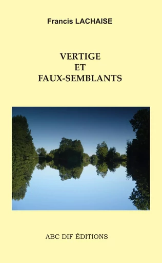 Vertige et Faux-semblants - Francis Lachaise - ABC DIF