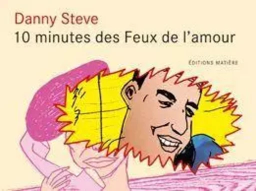 10 minutes des Feux de l'Amour - Danny Steve - Matière