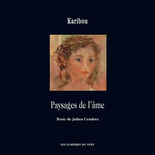 PAYSAGES DE L'ÂME -  Karibou - LUMIERES VENT