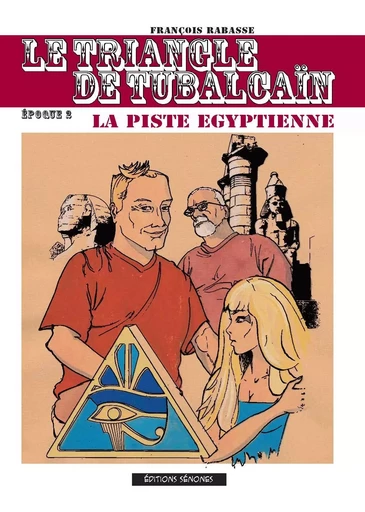 le triangle de tubalcain 2 - la piste egyptienne - François RABASSE - RABASSE