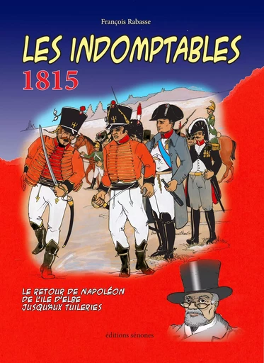 les indomptables 1815 -  Rabasse - RABASSE