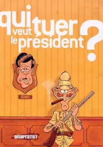 Qui veut tuer le président ? -  Collectif - ONAPRATUT REV