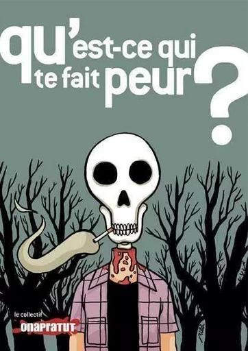 Qu'est-ce qui te fait peur ? -  Collectif - ONAPRATUT REV