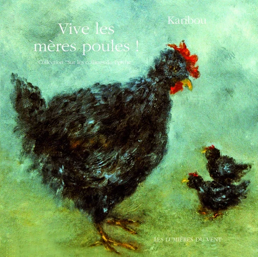 Vive les mères poules -  Karibou - LUMIERES VENT