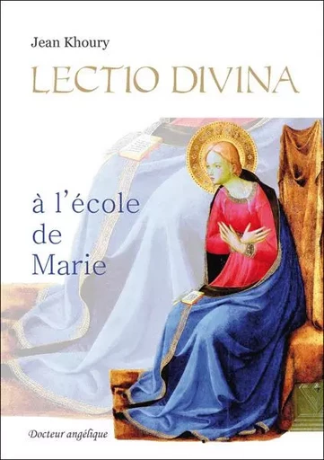 Lectio divina à l'école de Marie - Jean KHOURY - ANGELIQUE