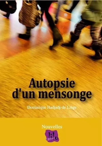 Autopsie d'un mensonge - Dominique de Liège - LILO