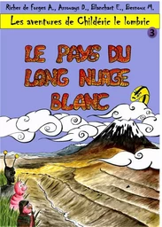 Les aventures de Childéric le lombric - tome 3 - Le pays du long nuage blanc