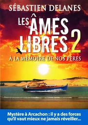 Les âmes libres T2 - A la mémoire de nos pères