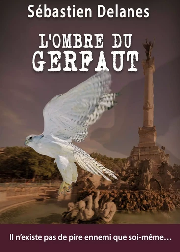 L'ombre du Gerfaut - Sébastien Delanes - ANTOINE GIAT